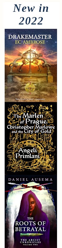 New Novels for 2022: Drakemaster, The Maren of Prague, The Roots of Betrayal.
